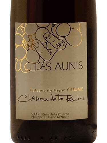 Ch Teau De La Roulerie Les Aunis Coteaux Du Layon Er Cru Chaume