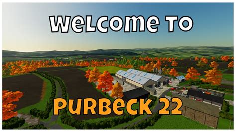 Welcome To Purbeck Farming Simulator Episode Youtube