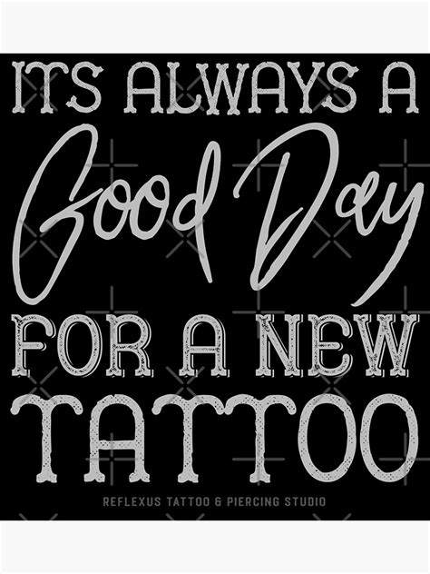 Always A Good Day For A New Tattoo Poster For Sale By Reflexus Tattoo