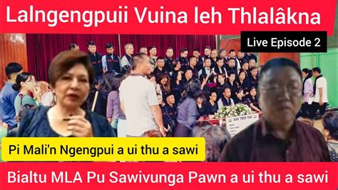 LALNGENGPUII VUINA LEH THLALÂK NA Episode 2 YouTube