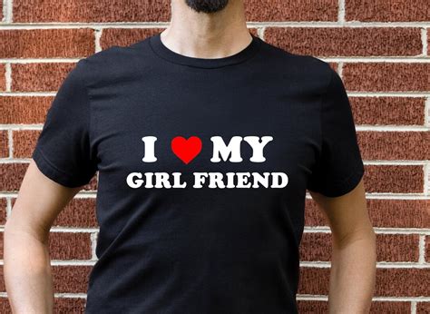 I Love My Girlfriend Shirt I Heart My Girlfriend T Shirt Valentines Day Tee Shirt Valentine