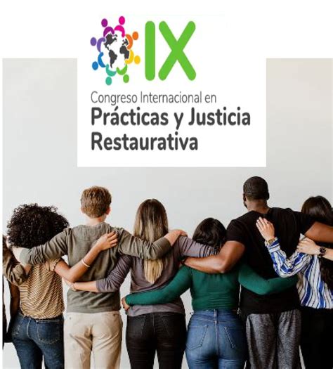 IX Congreso Internacional en Prácticas y Justicia Restaurativa Hacia