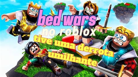 Bed Wars No Roblox Tive Uma Derrota Umilhante Youtube