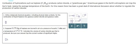 Solved Combustion Of Hydrocarbons Such As Heptane C H Chegg