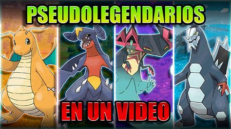 Todos Los Pokemon Pseudo Legendarios En Un Video Youtube