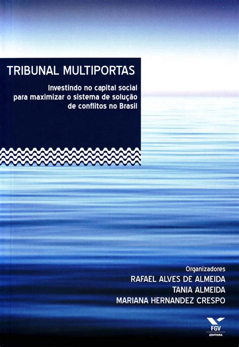 Tribunal Multiportas Investindo No Capital Social Para Maximizar O