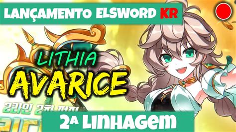 AVARICE LANÇAMENTO DA SEGUNDA LINHAGEM DA LITHIA ELSWORD KR YouTube