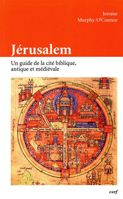 Jérusalem Un guide de la cité biblique antique et médiévale Excelsis