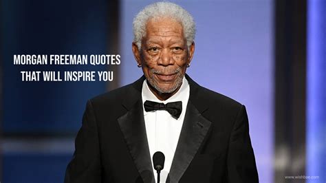 60 Morgan Freeman Quotes That Will Inspire You WishBae