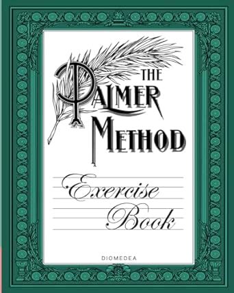 The Palmer Method Exercise Book: 172 Drills and Exercises for Cursive Writing Mastery: Diomedea ...