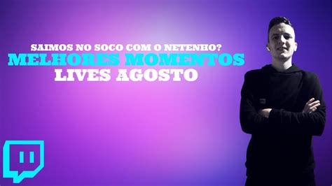 Melhores Momentos Das Lives De Agosto Youtube