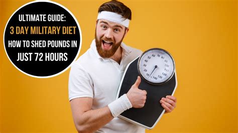 The Ultimate Guide To The Three Day Military Diet How To Shed Pounds In Just 72 Hours Youtube