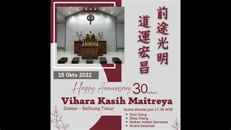 HARI ULANG TAHUN VIHARA KASIH MAITREYA DAMAR KE 30 YouTube