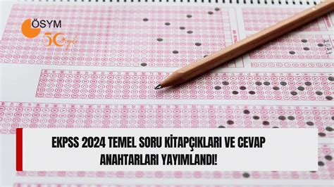 EKPSS 2024 Temel Soru Kitapçıkları ve Cevap Anahtarları Yayımlandı