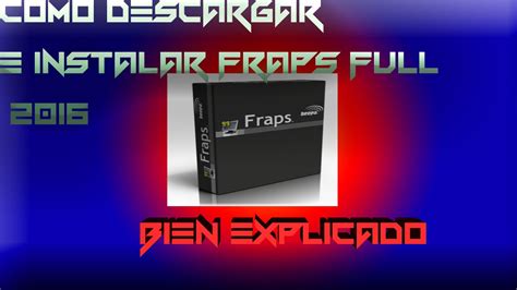 Como Descargar E Instalar Fraps Full Bien Explicado Youtube