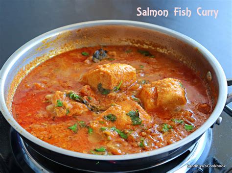 Sandhiya S Cookbook Indian Style Salmon Fish Curry Video Recipe