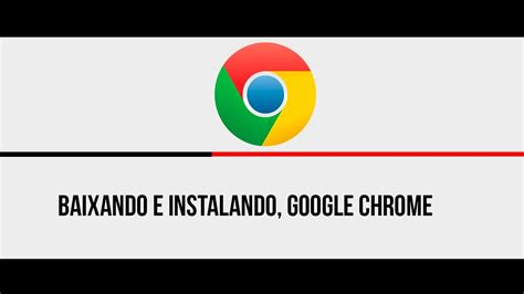 Como Baixar E Instalar Google Chrome E Configurar 2015 Doovi