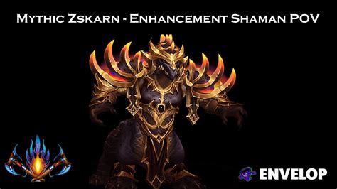 Mythic Zskarn Enhancement Shaman Pov Envelop Youtube