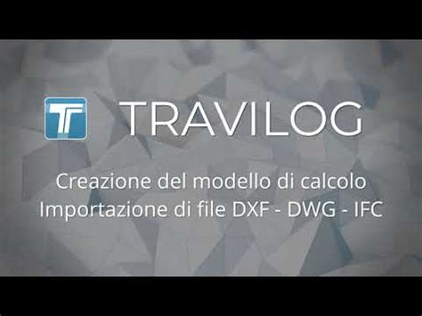 Creazione Del Modello Di Calcolo Importazione Di File Dxf Dwg Ifc