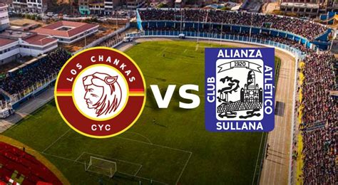 Chankas CYC vs Alianza Atlético de Sullana EN VIVO Alineaciones