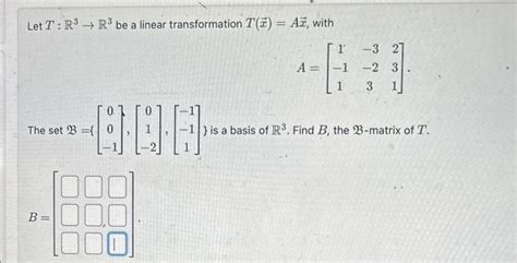 Solved Let T R3→r3 Be A Linear Transformation T X Ax With