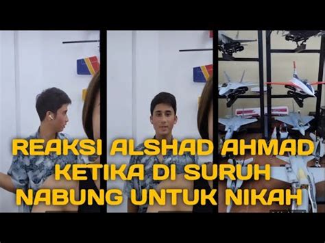 Begini Reaksi Alshad Ahmad Ketika Di Suruh Nabung Untuk Nikah Youtube