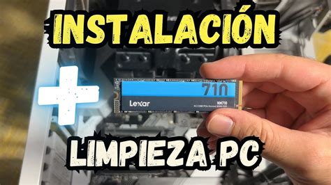 Instalaci N Ssd Nvme Limpieza Del Pc Y Retirada De Gpu Gu A Y