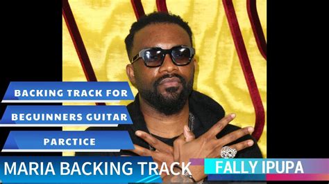 Fally Ipupa Maria Backing Track For Guitar Beguinners For Practice