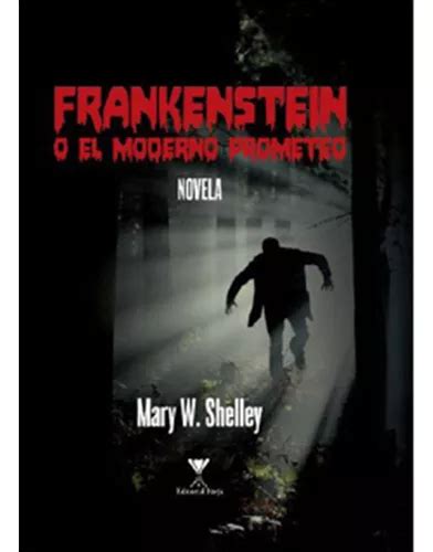 Frankenstein O El Moderno Prometeo De Shelley Mary W Editorial