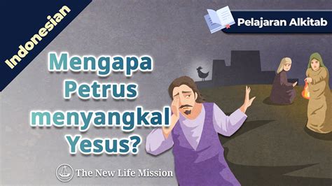 Pelajaran Alkitab Mengapa Petrus Menyangkal Yesus Youtube