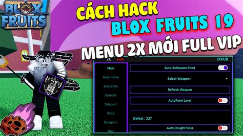 Cách Hack Blox Fruits 19 Trên Điện Thoại Update Menu 2x Siêu Vip Auto