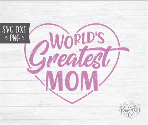 Instant Svg Dxf Png World S Greatest Mom Heart Mom Svg Etsy