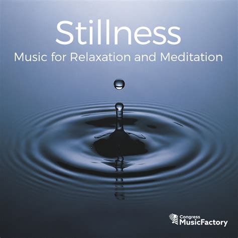 Stillness Music For Relaxation And Meditation