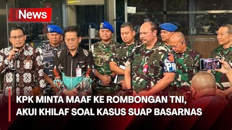 Akui Khilaf Soal OTT Kasus Suap Basarnas KPK Minta Maaf Ke TNI YouTube