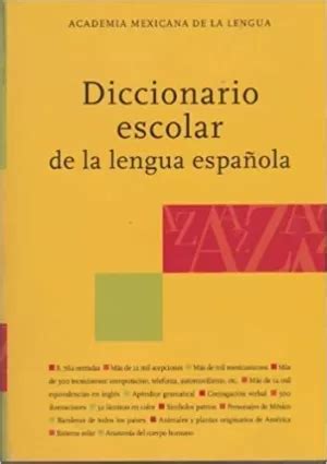 Diccionario Escolar De La Lengua Espa Ola Academia Mexicana De La