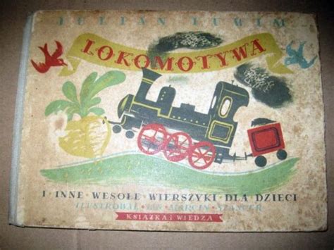 LOKOMOTYWA I Inne Wesole Wierszyki Dla Dzieci By Julian Tuwim Goodreads