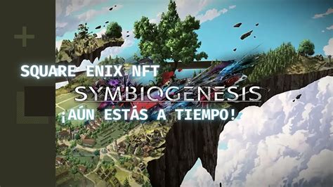 Symbiogenesis Primer Nft De Square Enix Con Mucho Potencial