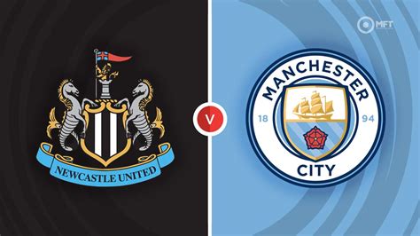 Newcastle United Vs Manchester City Prediction And Betting Tips