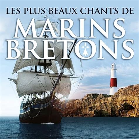 Les Plus Beaux Chants De Marins Bretons Von Various Artists Bei Amazon