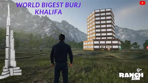 World Biggest Burj Khalifa In Ranch Simulator Youtube