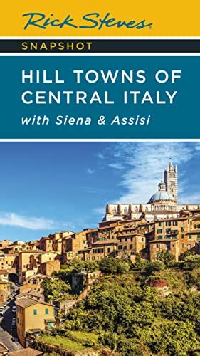 Rick Steves Snapshot Hill Towns Of Central Italy With Siena Assisi