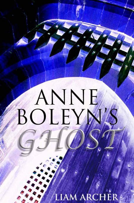 ANNE BOLEYN'S GHOST Read Online Free Book by Archer, Liam at ReadAnyBook.