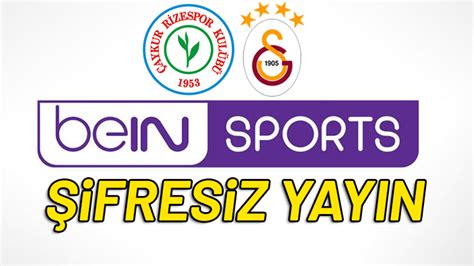 Aykur Rizespor Galatasaray Bein Sports Canl Izle R Ze Gs