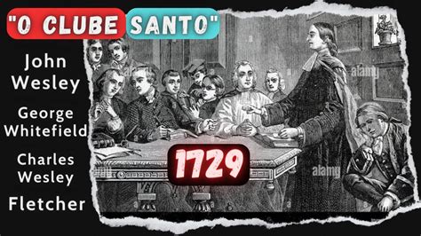 O Clube Santo Grupo De Avivamento De John Wesley E George Whitefield