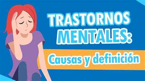 Qué es un Trastorno Mental l Cuales son las causas de los trastornos