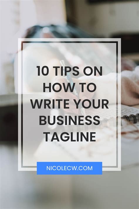 10 Tips On How To Write Your Business Tagline - Nicole C. W.