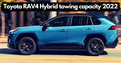 What Is The Toyota Rav Hybrid Towing Capacity Best Two Way