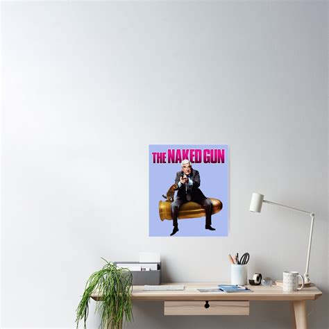 The Naked Gun 1 Poster For Sale By TGG4evr Redbubble