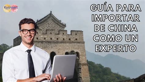 Guia Para Importar De China Como Un Experto Blog Kuinsen