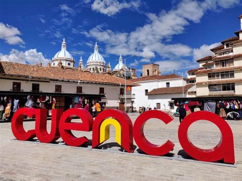 Best Things To Do In Cuenca Ecuador Travel Guide Cuenca Ecuador